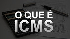 O que é o ICMS e o que ele incide? O que é o ICMS e o que ele incide?