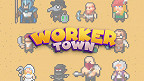WorkerTown: conheça o novo jogo NFT ao estilo Bomb Crypto