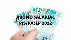 PIS/Pasep de até R$ 2.420 pode ser pago em 2022; saiba como