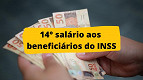 14º salário aos beneficiários do INSS será pago a partir de março? 14º salário aos beneficiários do INSS será pago a partir de março?