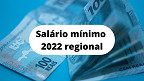 Salário mínimo: veja os pisos regionais das capitais brasileiras