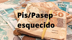 Pis/Pasep esquecido pode ser sacado em maio por mais de 800 mil Pis/Pasep esquecido pode ser sacado em maio por mais de 800 mil