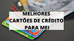 As 5 melhores opções de cartões de crédito para quem é MEI